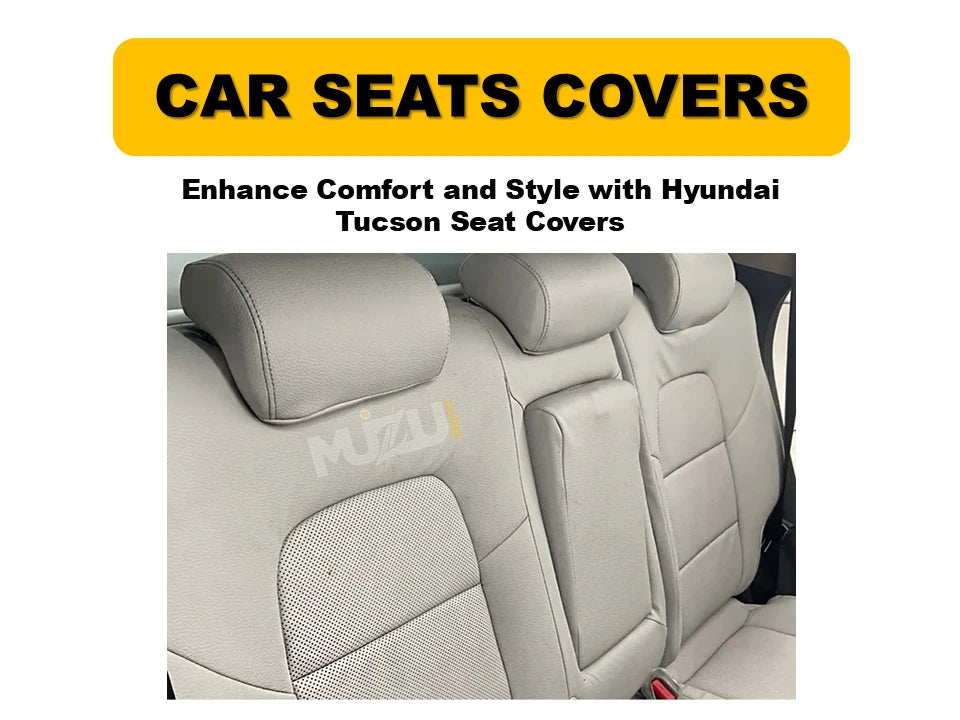 Hyundai Tucson Seat Covers – Enhance Comfort, Style & Premium Protection