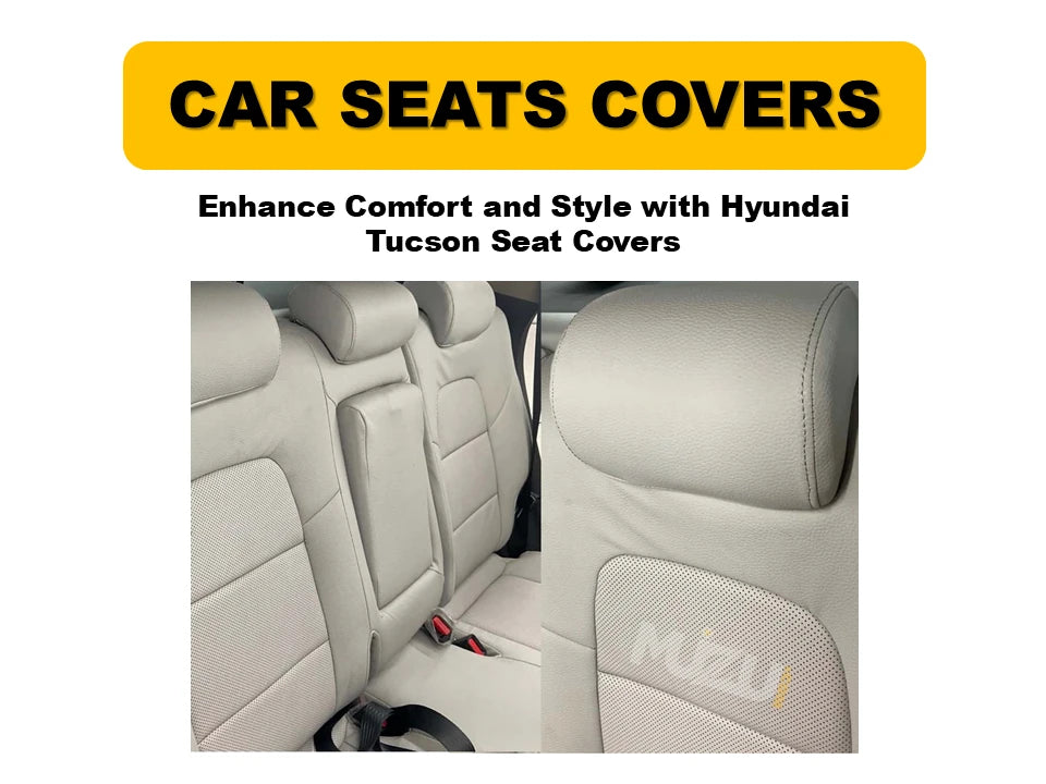 Hyundai Tucson Seat Covers – Enhance Comfort, Style & Premium Protection