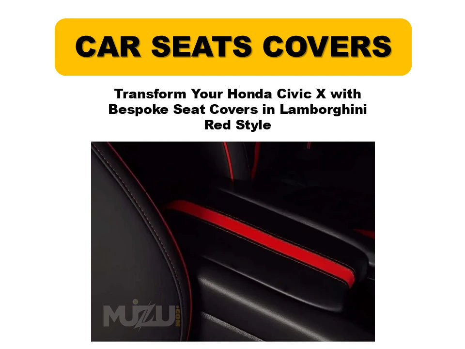 Honda Civic X Bespoke Seat Covers – Lamborghini Red Style, Premium Fit & Protection