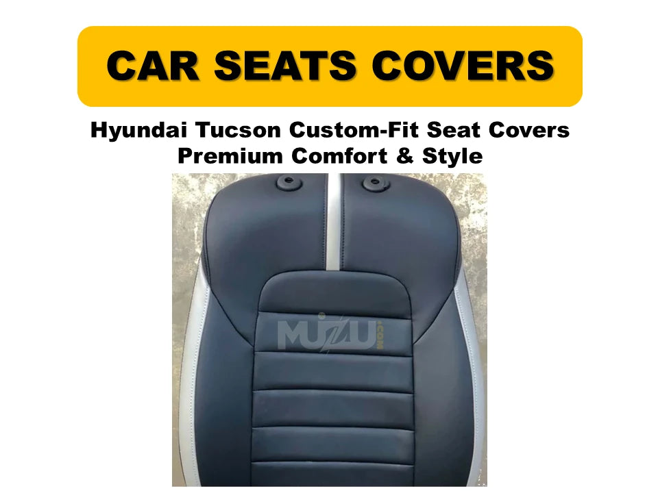 Hyundai Tucson Custom-Fit Seat Covers – Premium Comfort, Stylish Design & Protection