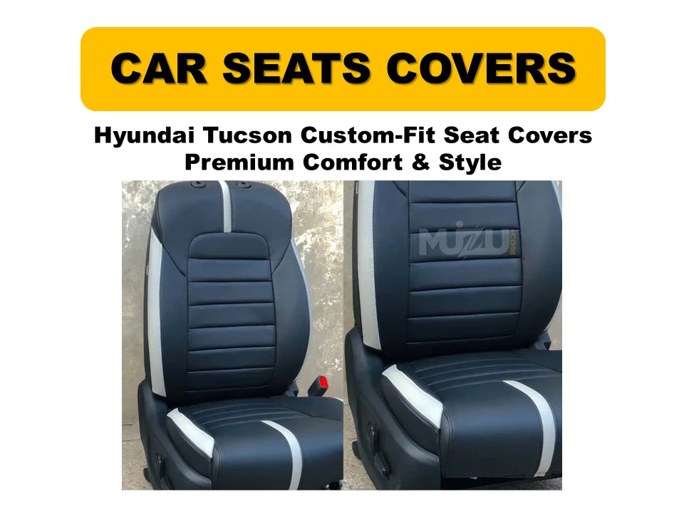 Hyundai Tucson Custom-Fit Seat Covers – Premium Comfort, Stylish Design & Protection