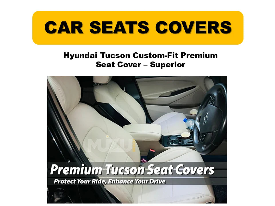 Hyundai Tucson Custom-Fit Premium Seat Covers – Superior Comfort & Protection