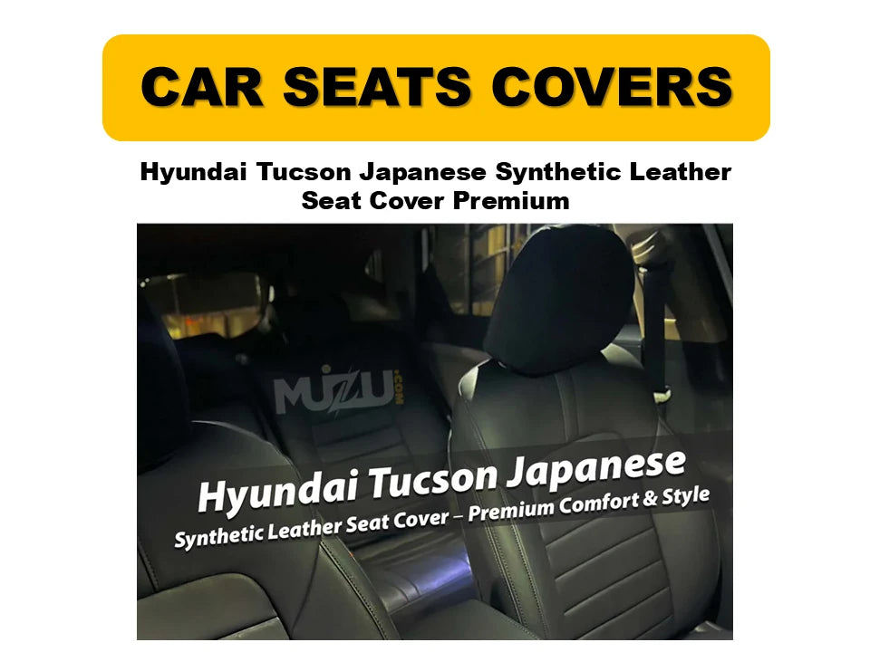 Hyundai Tucson Seat Covers – Japanese Synthetic Leather, Premium Comfort & Style