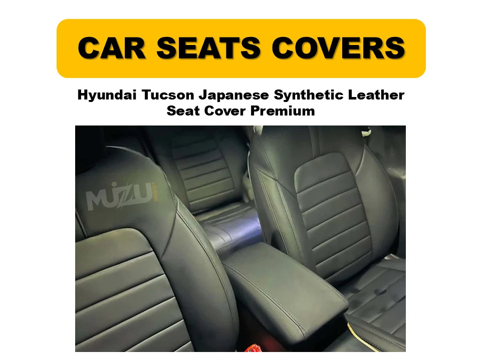 Hyundai Tucson Seat Covers – Japanese Synthetic Leather, Premium Comfort & Style