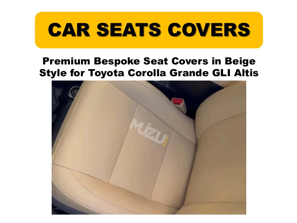 Toyota Corolla Grande / GLi / Altis Bespoke Seat Covers – Beige Style, Custom Fit & Luxurious Comfort