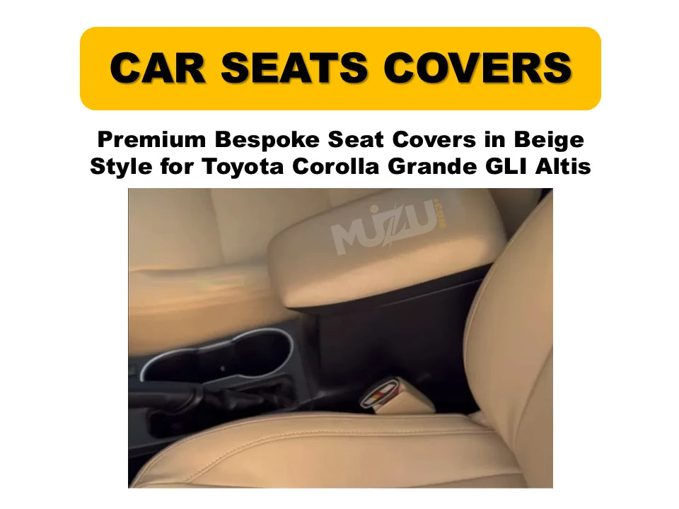 Toyota Corolla Grande / GLi / Altis Bespoke Seat Covers – Beige Style, Custom Fit & Luxurious Comfort