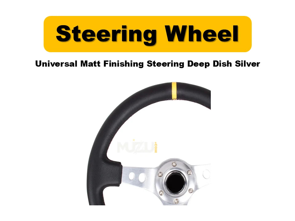 Universal Deep Dish Steering Wheel – Matte Silver Finish, Premium Quality