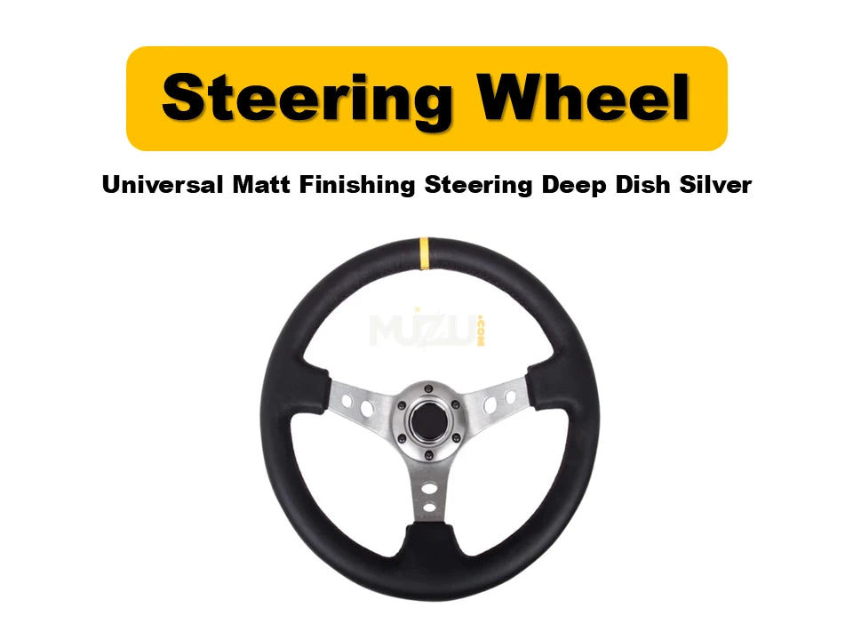Universal Deep Dish Steering Wheel – Matte Silver Finish, Premium Quality